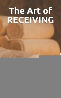 Book cover for The Art of RECEIVING