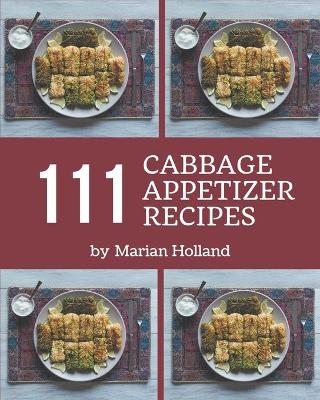 Book cover for 111 Cabbage Appetizer Recipes