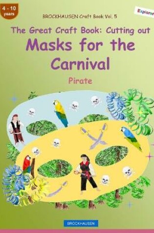 Cover of BROCKHAUSEN Craft Book Vol. 5 - The Great Craft Book - Cutting out Masks for the Carnival