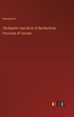 Book cover for The Baptist Year Book of the Maritime Provinces of Canada
