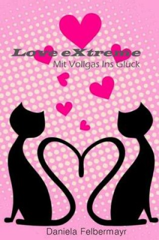 Cover of Love Extreme - Mit Vollgas Ins Glueck