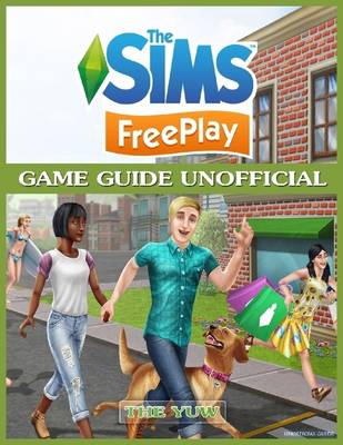 Book cover for The Sims Freeplay Game Guide Unofficial