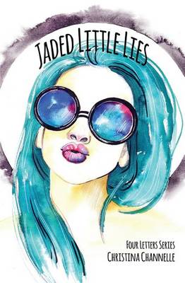 Jaded Little Lies by Christina Channelle