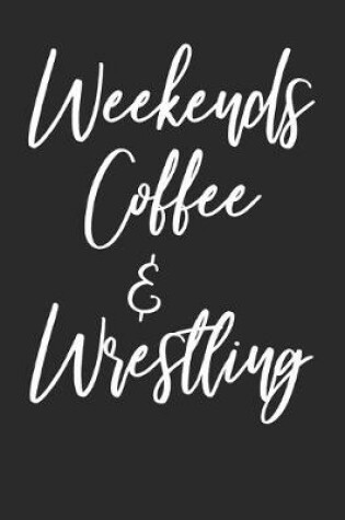 Cover of Weekends Coffee & Wrestling