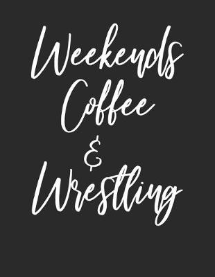 Book cover for Weekends Coffee & Wrestling