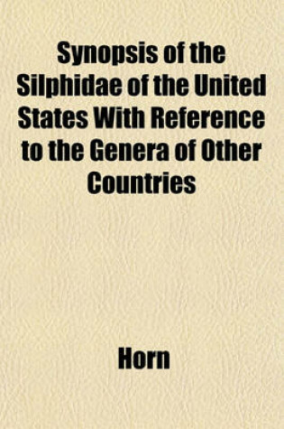 Cover of Synopsis of the Silphidae of the United States with Reference to the Genera of Other Countries