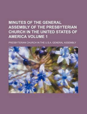 Book cover for Minutes of the General Assembly of the Presbyterian Church in the United States of America Volume 1