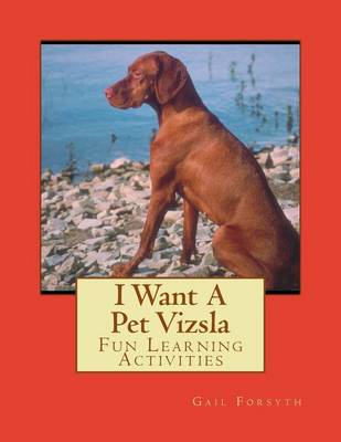 Book cover for I Want A Pet Vizsla