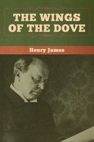 Cover of The Wings of the Dove (Volumes I and II)