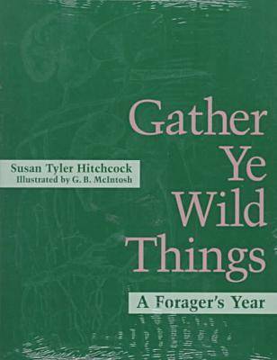 Book cover for Gather Ye Wild Things