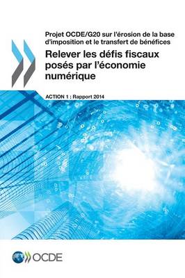 Book cover for Projet OCDE/G20 sur l'�rosion de la base d'imposition et le transfert de b�n�fices Relever les d�fis fiscaux pos�s par l'�conomie num�rique