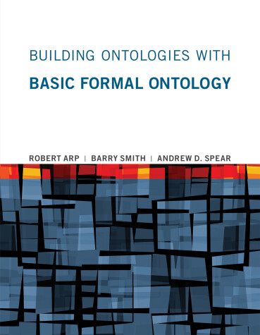 Cover of Building Ontologies with Basic Formal Ontology