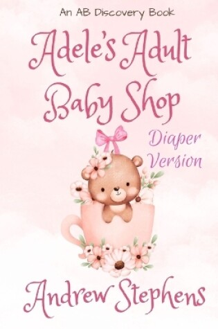Cover of Adele's Adult Baby Shop (Diaper Version)
