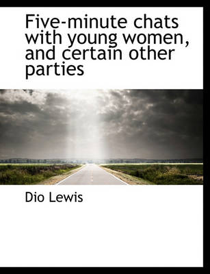 Book cover for Five-Minute Chats with Young Women and Certain Other Parties