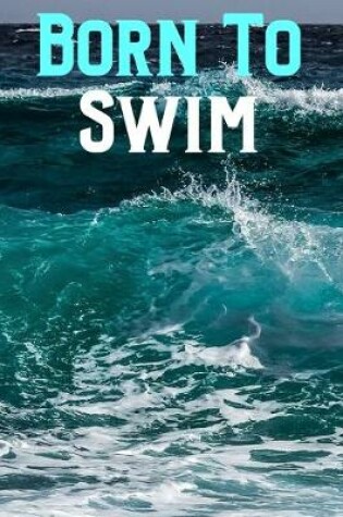 Cover of Born To Swim