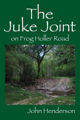 Book cover for The Juke Joint on Frog Holler Road