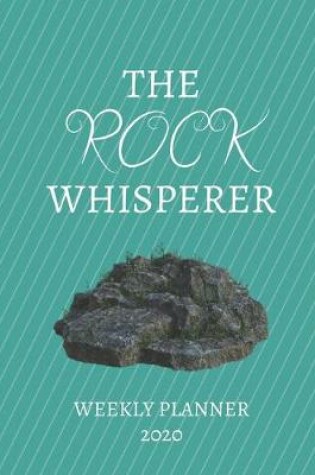 Cover of The Rock Whisperer Weekly Planner 2020