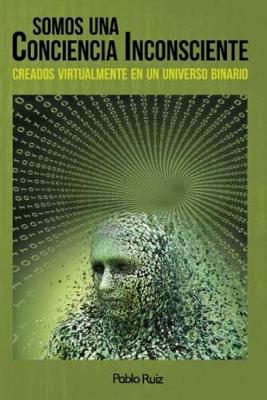 Book cover for Somos una Conciencia Inconsciente