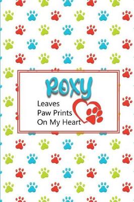 Book cover for Roxy Leaves Paw Prints on My Heart