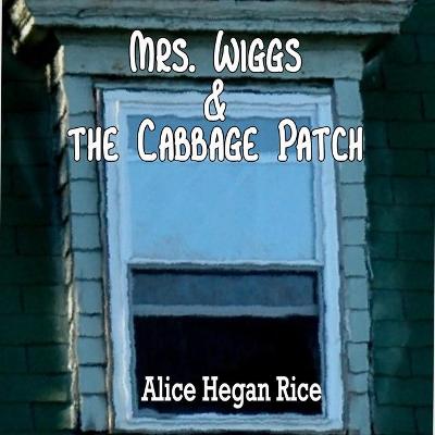 Book cover for Mrs. Wiggs and the Cabbage Patch
