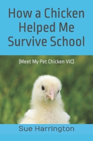 Cover of How a Chicken Helped Me Survive School