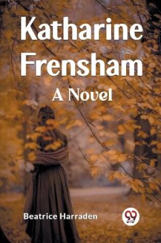 Cover of Katharine Frensham A Novel