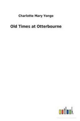 Cover of Old Times at Otterbourne