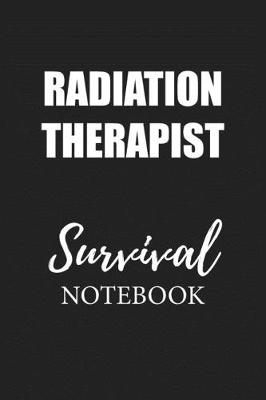 Book cover for Radiation Therapist Survival Notebook