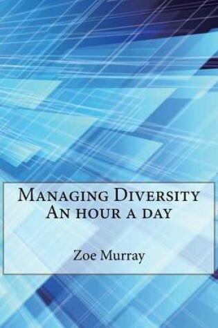 Cover of Managing Diversity an Hour a Day