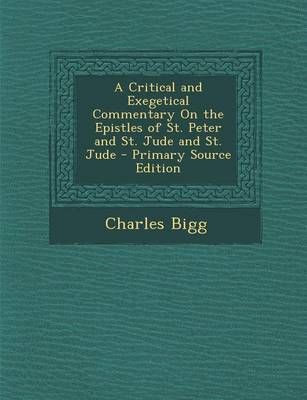 Book cover for A Critical and Exegetical Commentary on the Epistles of St. Peter and St. Jude and St. Jude - Primary Source Edition