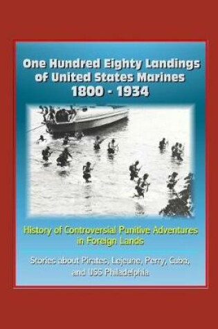 Cover of One Hundred Eighty Landings of United States Marines 1800 - 1934