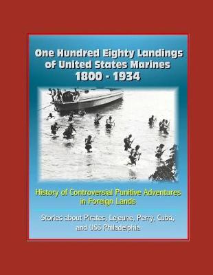 Book cover for One Hundred Eighty Landings of United States Marines 1800 - 1934