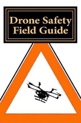 Cover of Drone Safety Field Guide