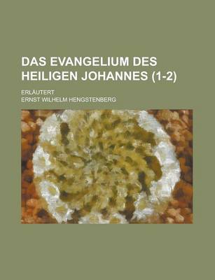 Book cover for Das Evangelium Des Heiligen Johannes; Erlautert (1-2 )