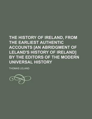 Book cover for The History of Ireland, from the Earliest Authentic Accounts [An Abridgment of Leland's History of Ireland] by the Editors of the Modern Universal History