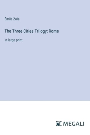 Cover of The Three Cities Trilogy; Rome