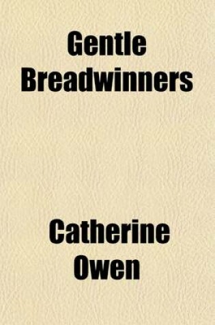 Cover of Gentle Breadwinners; The Story of One of Them