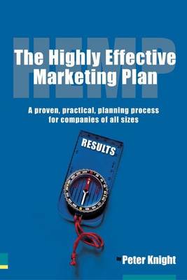 Book cover for Highly Effective Marketing Plan (Hemp), The: A Proven, Practical Planning Process for Companies of All Sizes