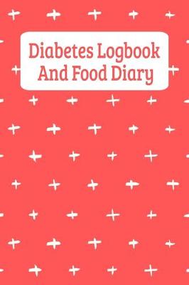 Book cover for Diabetes Logbook And Food Diary