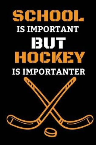 Cover of School is important but hockey is importanter