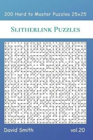 Cover of Slitherlink Puzzles - 200 Hard to Master Puzzles 25x25 vol.20