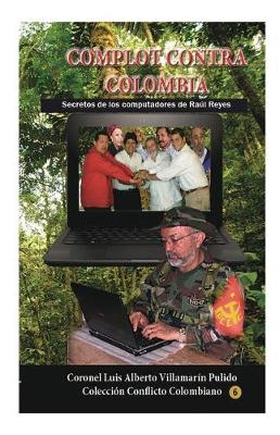 Book cover for Complot Contra Colombia Secretos de Los Computadores de Raul Reyes