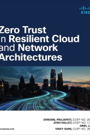 Cover of Zero Trust in Resilient Cloud and Network Architectures