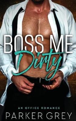 Book cover for Boss Me Dirty