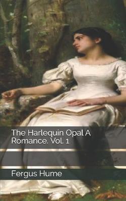 Book cover for The Harlequin Opal A Romance. Vol. 1