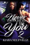 Book cover for Never Thought I'd Fall For You 2