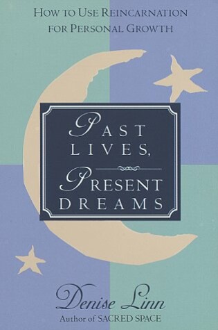 Cover of Past Lives, Present Dreams