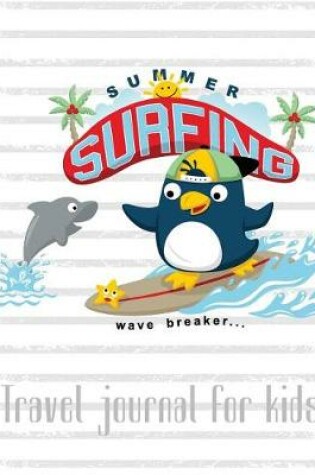 Cover of Summer Surfing Wave Breaker Travel Journal for Kids