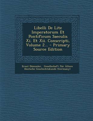 Book cover for Libelli de Lite Imperatorum Et Pontificum Saeculis XI. Et XII. Conscripti, Volume 2... - Primary Source Edition