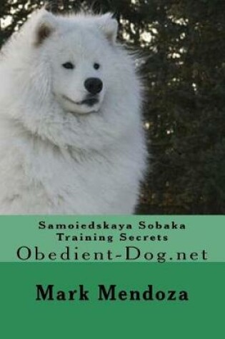 Cover of Samoiedskaya Sobaka Training Secrets